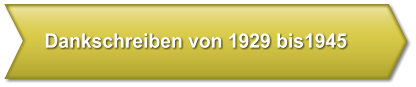 Dankschreiben von 1929 bis1945